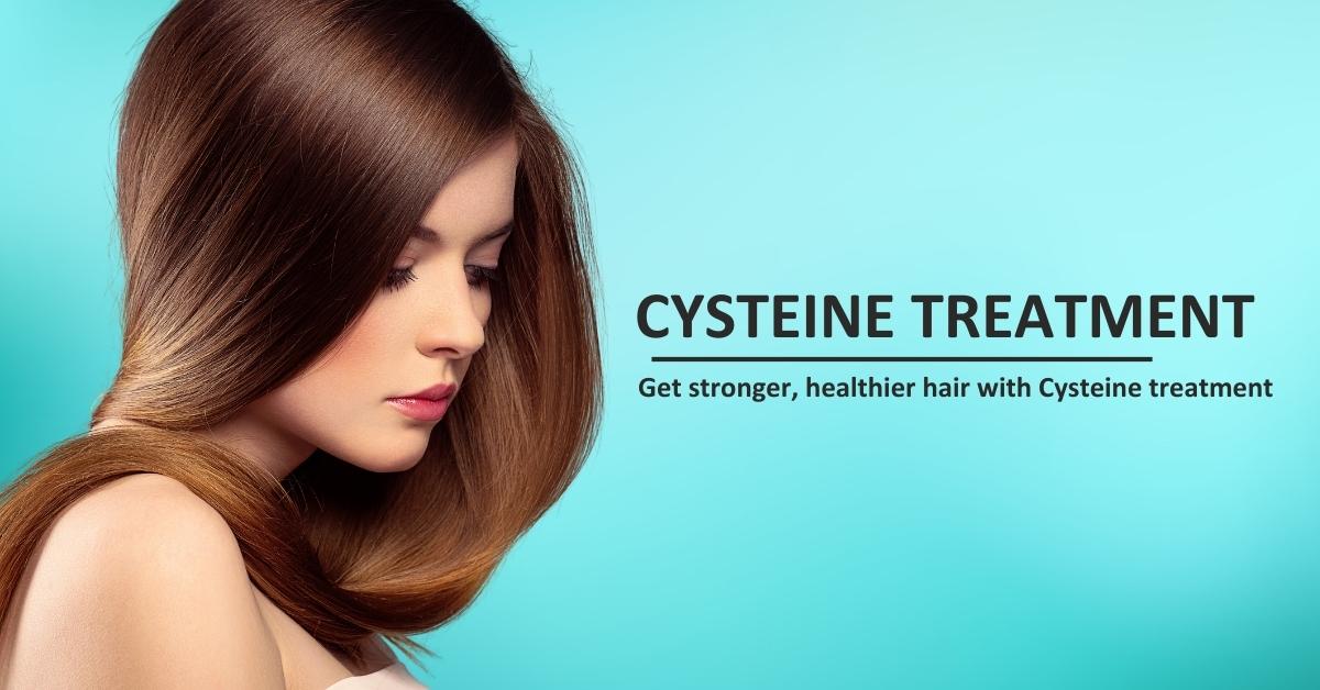 Cysteine Treatment gives you shine and strength to your hair at Mira Road