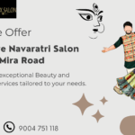 Exclusive Navaratri Salon offer in Mira Road